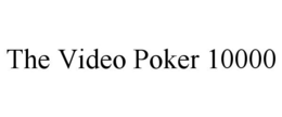 THE VIDEO POKER 10000 trademark