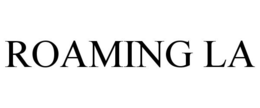 ROAMING LA trademark