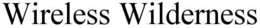 WIRELESS WILDERNESS trademark