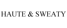 HAUTE & SWEATY trademark