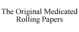 THE ORIGINAL MEDICATED ROLLING PAPERS trademark