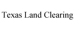 TEXAS LAND CLEARING trademark