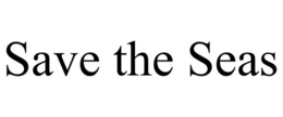 SAVE THE SEAS trademark