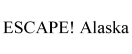ESCAPE! ALASKA trademark