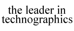 THE LEADER IN TECHNOGRAPHICS trademark
