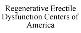 REGENERATIVE ERECTILE DYSFUNCTION CENTERS OF AMERICA trademark
