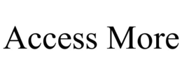 ACCESS MORE trademark