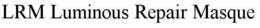 LRM LUMINOUS REPAIR MASQUE trademark