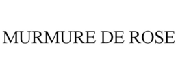 MURMURE DE ROSE trademark