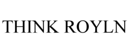 THINK ROYLN trademark