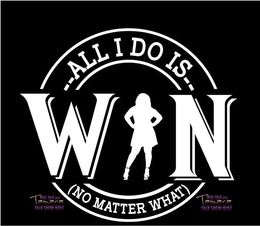 REAL TALK WITH TAMARA TALK SHOW HOST ALL DO IS WIN (NO MATTER WHAT) trademark