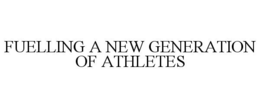 FUELLING A NEW GENERATION OF ATHLETES trademark