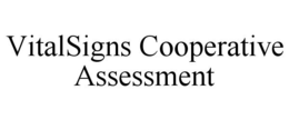 VITALSIGNS COOPERATIVE ASSESSMENT trademark