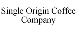 SINGLE ORIGIN COFFEE COMPANY trademark