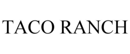 TACO RANCH trademark