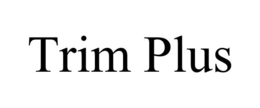 TRIM PLUS trademark