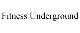 FITNESS UNDERGROUND trademark
