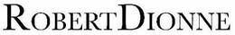 ROBERT DIONNE trademark