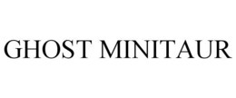 GHOST MINITAUR trademark