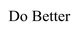 DO BETTER trademark