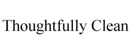 THOUGHTFULLY CLEAN trademark