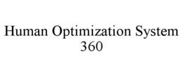 HUMAN OPTIMIZATION SYSTEM 360 trademark