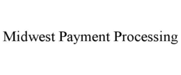 MIDWEST PAYMENT PROCESSING trademark