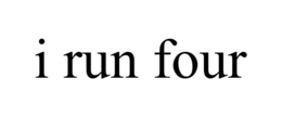 I RUN FOUR trademark