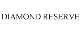 DIAMOND RESERVE trademark