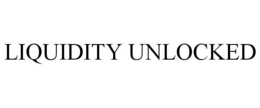 LIQUIDITY UNLOCKED trademark