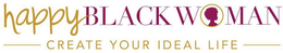HAPPY BLACK WOMAN - CREATE YOUR IDEAL LIFE - trademark