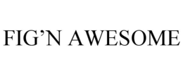 FIG'N AWESOME trademark
