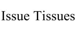 ISSUE TISSUES trademark