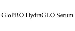 GLOPRO HYDRAGLO SERUM trademark