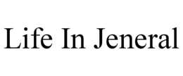 LIFE IN JENERAL trademark