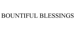 BOUNTIFUL BLESSINGS trademark