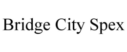 BRIDGE CITY SPEX trademark
