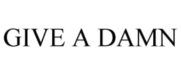 GIVE A DAMN trademark