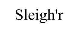 SLEIGH'R trademark