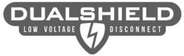 DUAL SHIELD LOW VOLTAGE DISCONNECT trademark