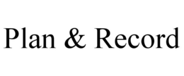 PLAN & RECORD trademark