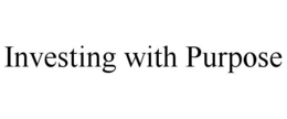 INVESTING WITH PURPOSE trademark