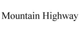 MOUNTAIN HIGHWAY trademark