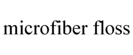 MICROFIBER FLOSS trademark