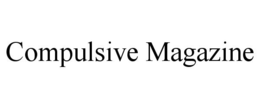 COMPULSIVE MAGAZINE trademark