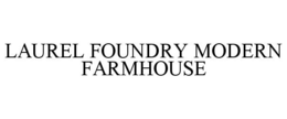 LAUREL FOUNDRY MODERN FARMHOUSE trademark