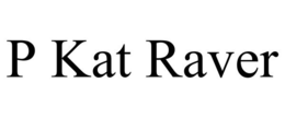 P KAT RAVER trademark