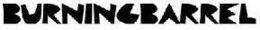 BURNINGBARREL trademark