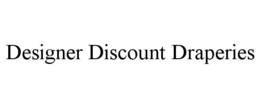 DESIGNER DISCOUNT DRAPERIES trademark