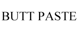 BUTT PASTE trademark